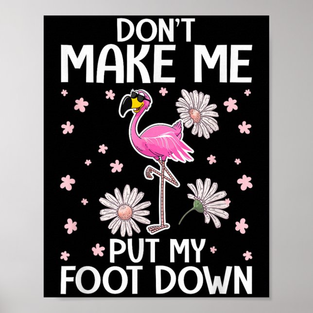 Don't Make Me Put My Foot Down Funny Flamingo Love Poster (Framsidan)