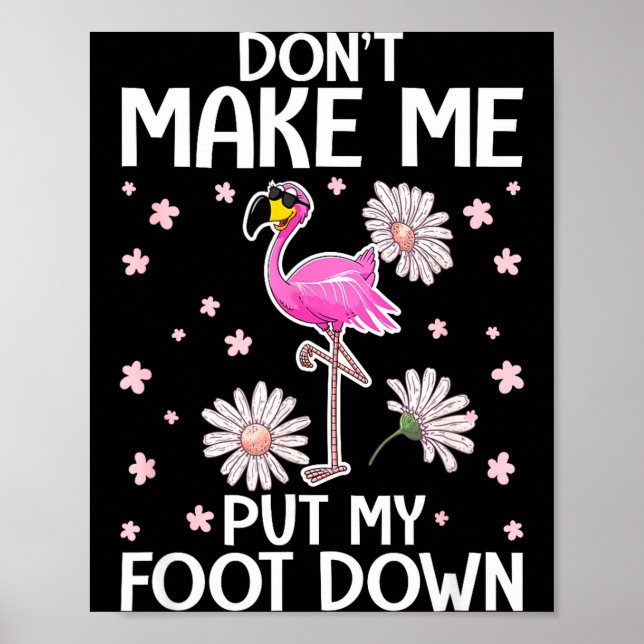 Don't Make Me Put My Foot Down Funny Flamingo Love Poster (Framsidan)