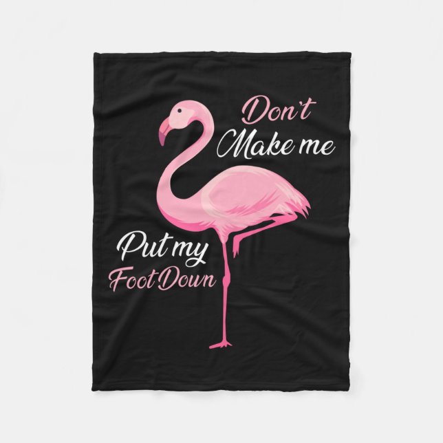 Don't Make Me Put My Foot Down Nk Flamingo Long Sl Fleecefilt (Framsidan)
