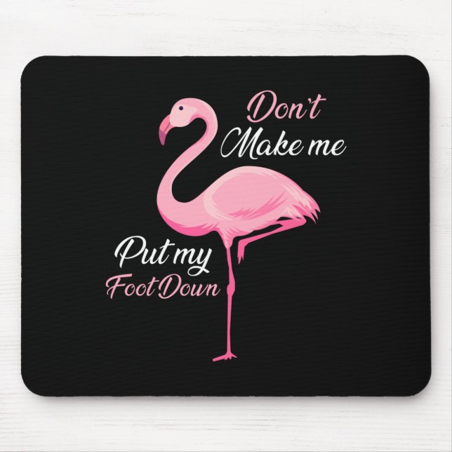 Don't Make Me Put My Foot Down Nk Flamingo Long Sl Musmatta (Framsidan)