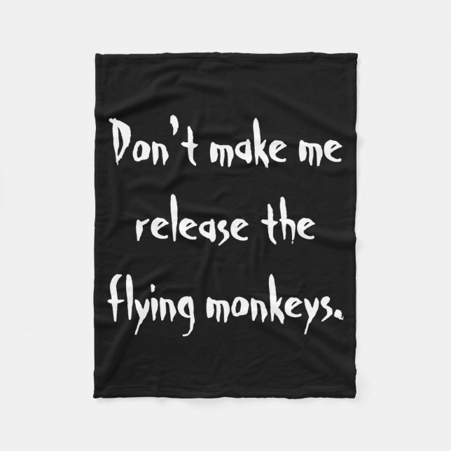 Dont Make Me Release The Flying Monkeys  Fleecefilt (Framsidan)