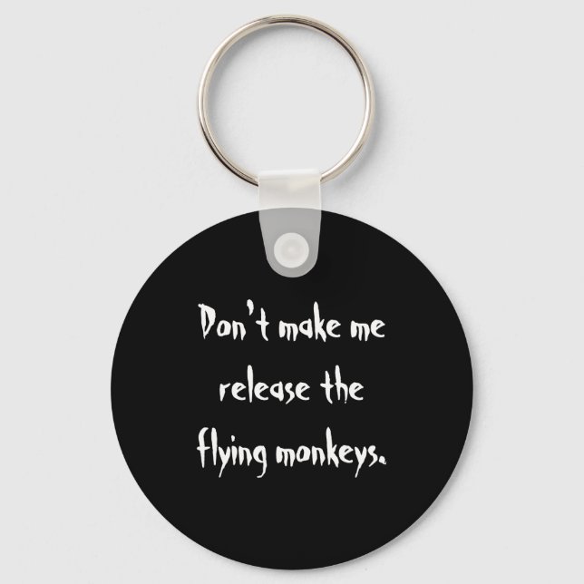 Dont Make Me Release The Flying Monkeys  Nyckelring (Framsida)