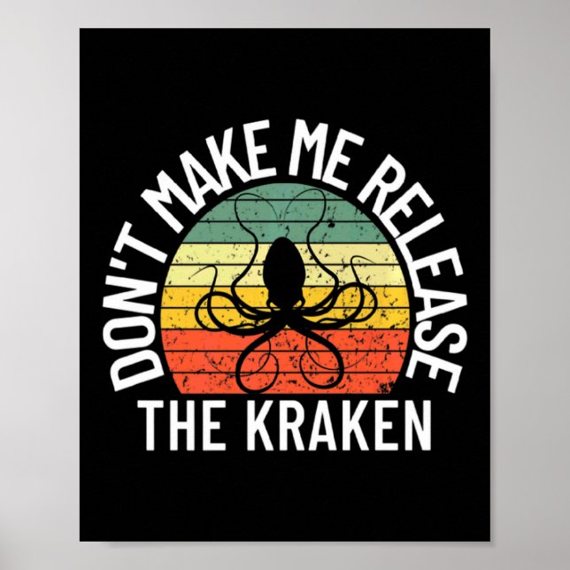 Dont Make Me Release The Kraken Sea Monster Octop  Poster (Framsidan)