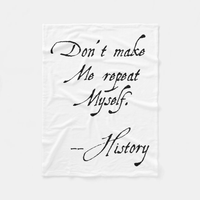 Don't Make Me Repeat Myself History Funny Nerdy Ge Fleecefilt (Framsidan)