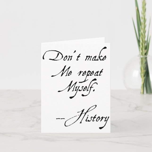 Don't Make Me Repeat Myself History Funny Nerdy Ge Kort (Framsida)
