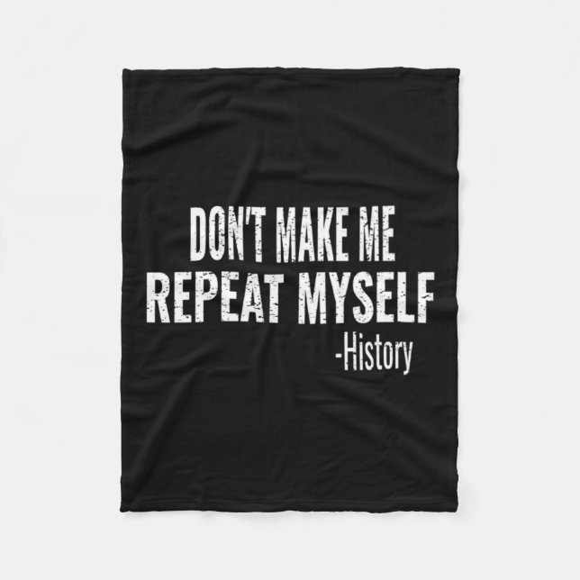 Dont Make Me Repeat Myself History Teacher Stud  Fleecefilt (Framsidan)