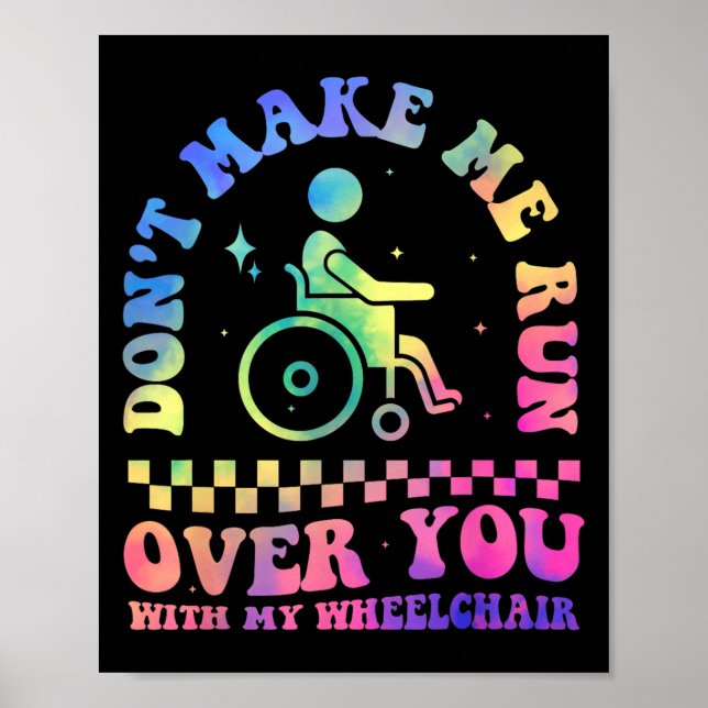 Don't Make Me Run Over You With My Wheelchair Hand Poster (Framsidan)