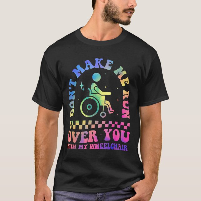 Don't Make Me Run Over You With My Wheelchair Hand T Shirt (Framsida)