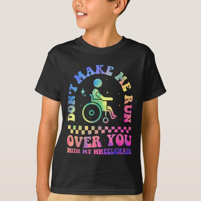 Don't Make Me Run Over You With My Wheelchair Hand T Shirt (Framsida)
