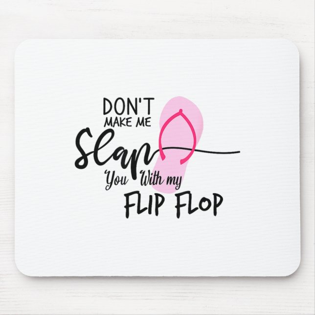 Dont Make Me Slap You With My Flip Flop Funny Woma Musmatta (Framsidan)