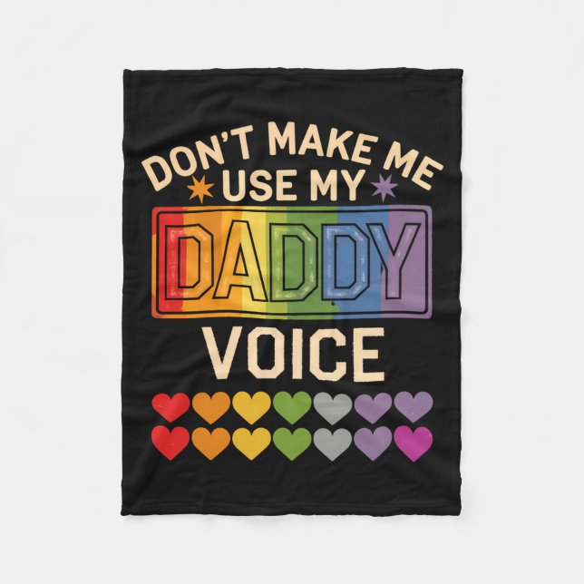 Dont Make Me Use Daddy Voice Gay Rainbow Pride  Fleecefilt (Framsidan)