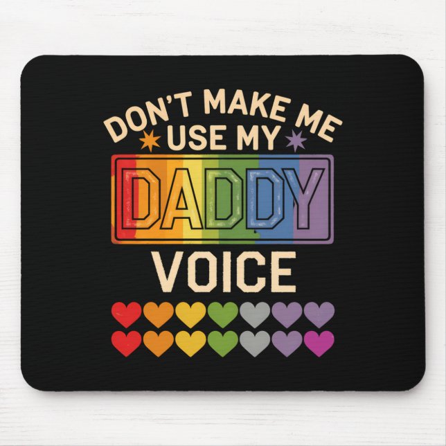 Dont Make Me Use Daddy Voice Gay Rainbow Pride  Musmatta (Framsidan)
