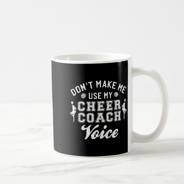 Don't Make Me Use My Cheer Coach Voice Funny Cheer Kaffemugg (Höger)