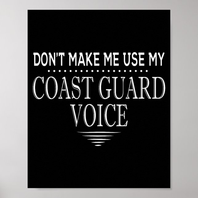 Don't Make Me Use My Coast Guard Voice Funny Coast Poster (Framsidan)