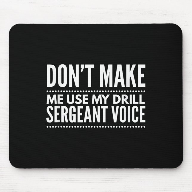Don't Make Me Use My Drill Sergeant Voice Gift  Musmatta (Framsidan)