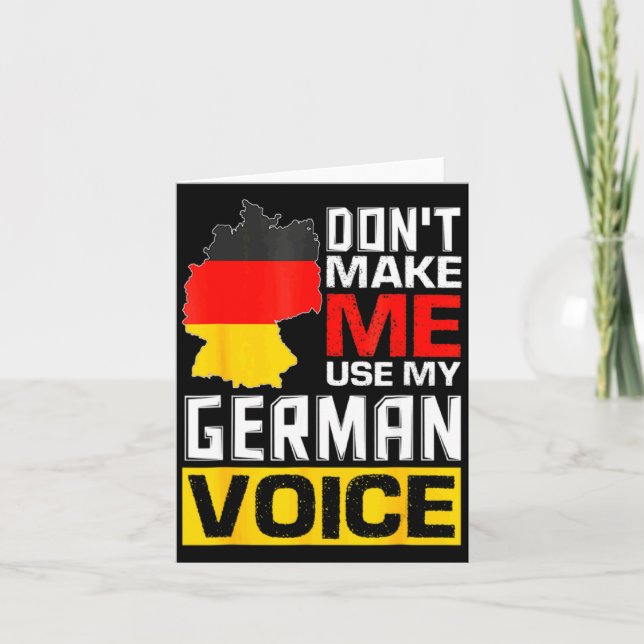Dont Make Me Use My German Voice Germany Deutsc _1 Kort (Framsida)
