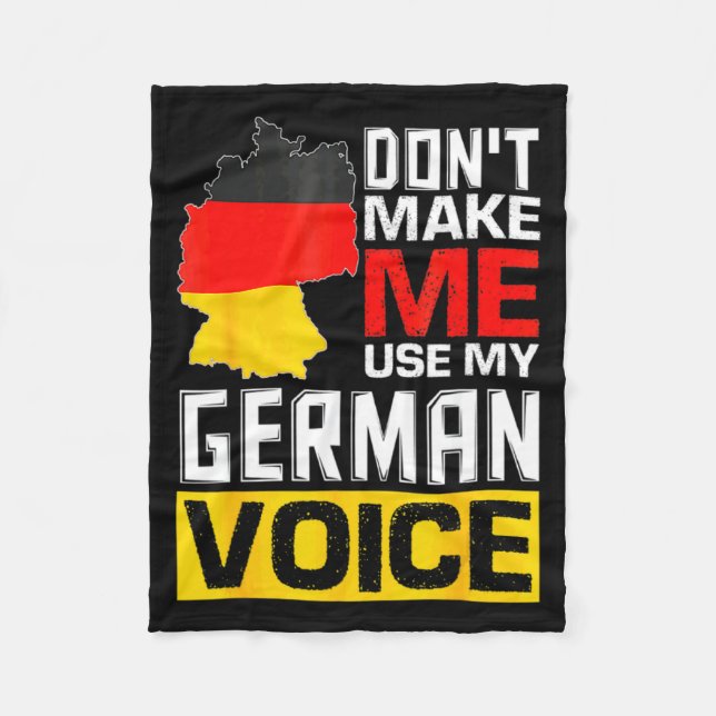 Dont Make Me Use My German Voice Germany Deutsc  Fleecefilt (Framsidan)