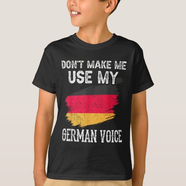Dont Make Me Use My German Voice Germany Teacher S T Shirt (Framsida)