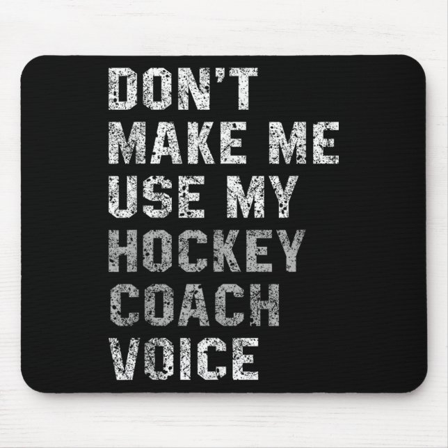 Don't Make Me Use My Hockey Coach Voice Shirt Sarc Musmatta (Framsidan)