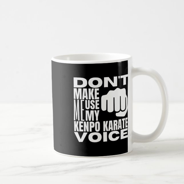 Don't Make Me Use My Kenpo Karate Voice Funny Amer Kaffemugg (Höger)