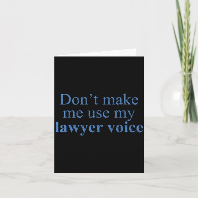 Dont Make Me Use My Lawyer Voice Shirt Gift Lawyer Kort (Framsida)