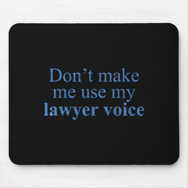 Dont Make Me Use My Lawyer Voice Shirt Gift Lawyer Musmatta (Framsidan)