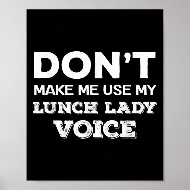 Dont Make Me Use My Lunch Lady Voice Funny Mothers Poster (Framsidan)