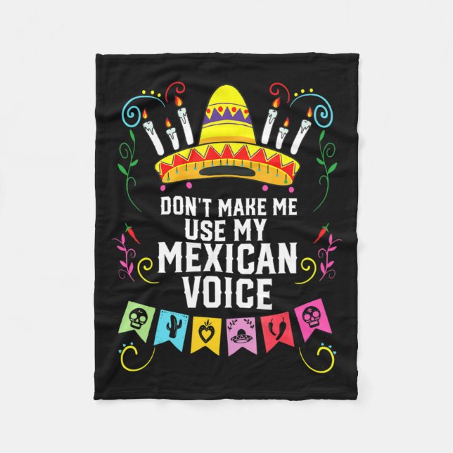 Dont Make Me Use My Mexican Voice Mexico Pride  Fleecefilt (Framsidan)