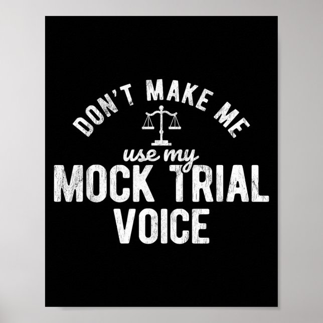 Don't Make Me Use My Mock Trial Voice Lawyer  Poster (Framsidan)