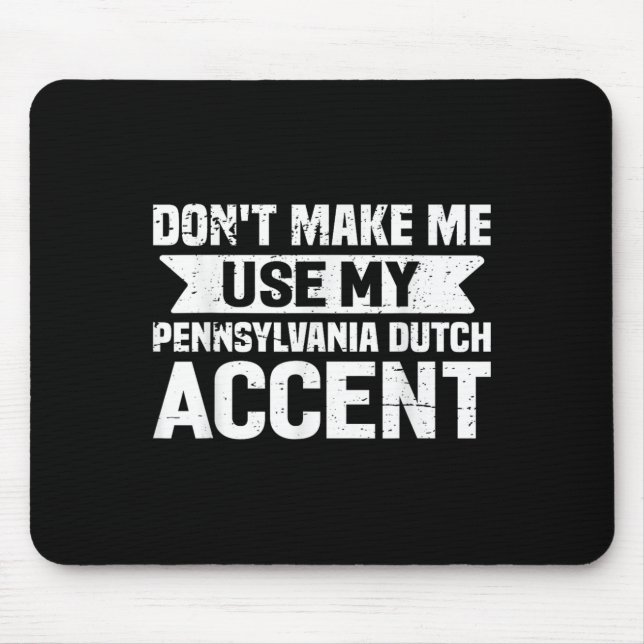 Don't Make Me Use My Pennsylvania Dutch Accent  Musmatta (Framsidan)