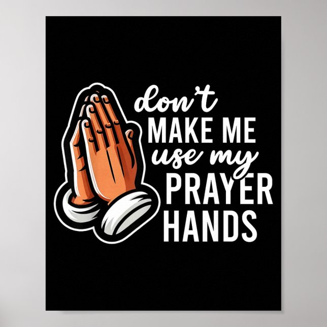 Don't Make Me Use My Prayer Hands Funny Church Pun Poster (Framsidan)