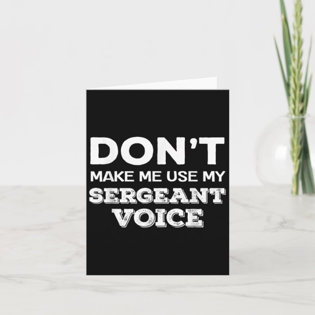 Don't Make Me Use My Sergeant Voice Drill Sergeant Kort (Framsida)