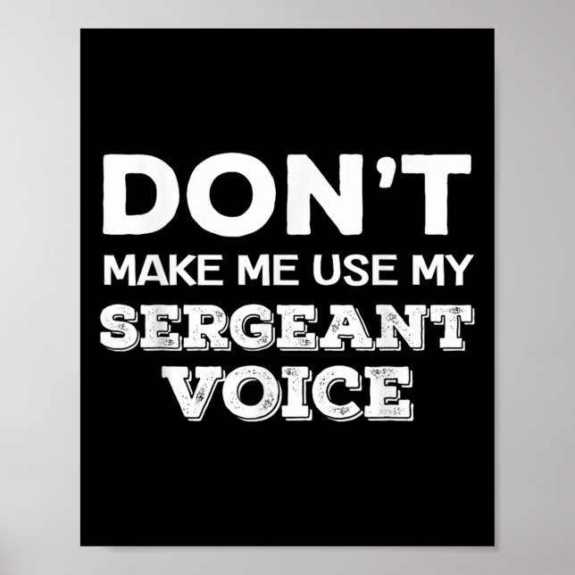Don't Make Me Use My Sergeant Voice Drill Sergeant Poster (Framsidan)