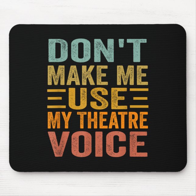 Don't Make Me Use My Theatre Voice - Funny Musical Musmatta (Framsidan)