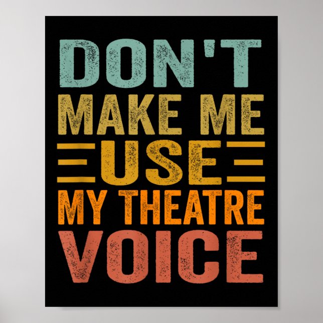 Don't Make Me Use My Theatre Voice - Funny Musical Poster (Framsidan)