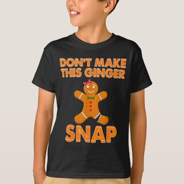 Don't Make This Ginger Snap Funny Joke Cookie Bake T Shirt (Framsida)