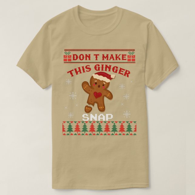 Don't Make This Ginger Snap Funny Ugly Christmas S T Shirt (Design framsida)