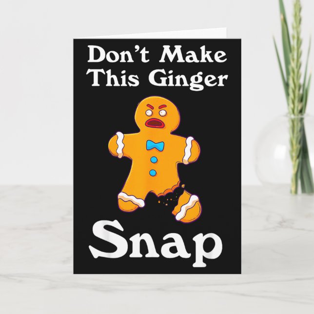 Don't Make This Ginger Snap Redhead Gift Christmas Kort (Framsida)