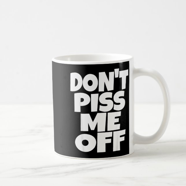 Don't Me Off Funny Saying Sarcastic Novelty T-s  Kaffemugg (Höger)