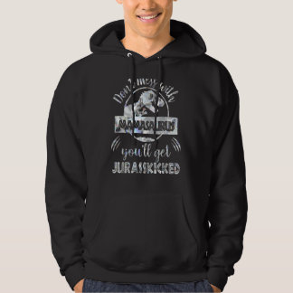 Don't Mess Mamasaurus You'll Get Jurasskicked Moth Hoodie