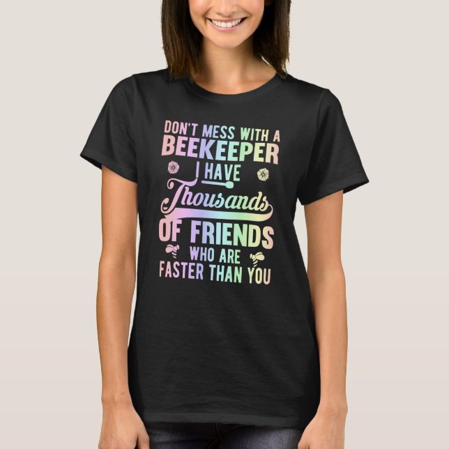 Don't Mess With A Beekeeper  Beekeeping Beekeeper  T Shirt (Framsida)