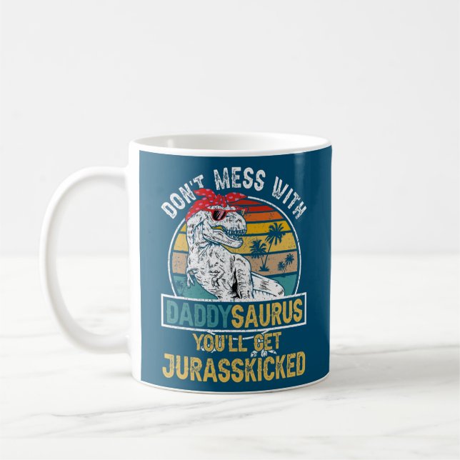 Dont Mess With DaddySAURUS Youll Get Jurasskicked Kaffemugg (Vänster)