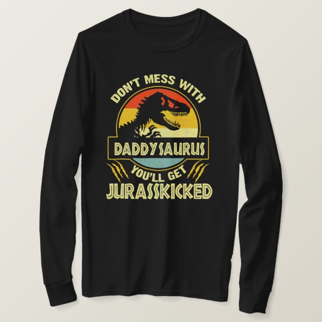 Don'T Mess With Daddysaurus You'Ll Get T Shirt (Design framsida)