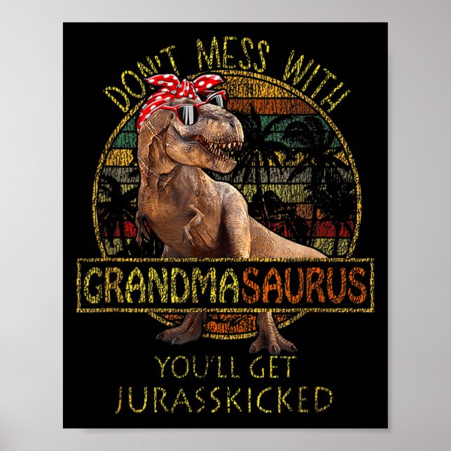Don't Mess With Grandmasaurus You'll Get Jurkicked Poster (Framsidan)