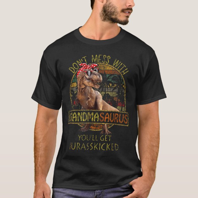 Don't Mess With Grandmasaurus You'll Get Jurkicked T Shirt (Framsida)