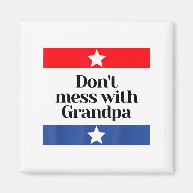 Don't Mess With Grandpa Texas Dad Granddad Grandfa Magnet (Framsidan)