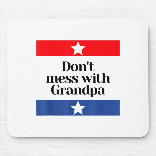 Don't Mess With Grandpa Texas Dad Granddad Grandfa Musmatta (Framsidan)