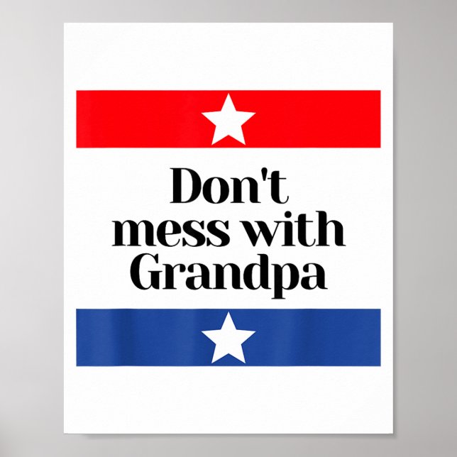 Don't Mess With Grandpa Texas Dad Granddad Grandfa Poster (Framsidan)