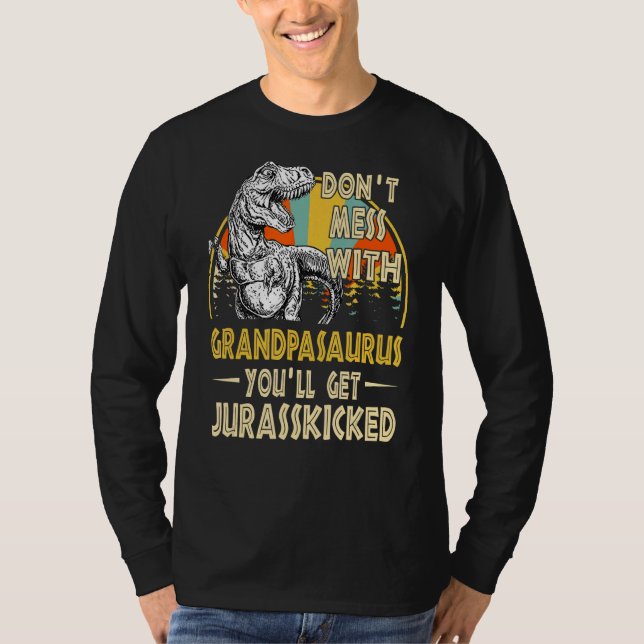 Dont Mess With Grandpasaurus Youll Get Jurasskicke T Shirt (Framsida)