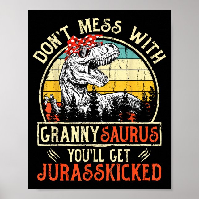 Don't Mess With Grannysaurus You'll Get Jurkicked  Poster (Framsidan)